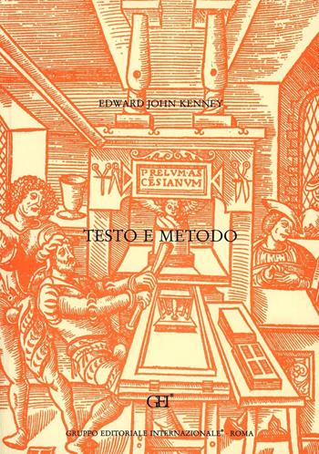 Testo e metodo. Aspetti dell'edizione dei classici latini e greci nell'età del libro della stampa - Edward J. Kenney - Libro Gruppo Editoriale Int. 1995 | libraccio.click