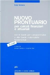 Nuovo prontuario per calcoli finanziari e attuariali in euro - Luigi Brasca - Libro Ghisetti e Corvi 2000 | libraccio.click