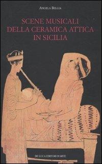 Scene musicali della ceramica attica in Sicilia. Ediz. illustrata - Angela Bellia - Libro De Luca Editori d'Arte 2010, Trenta nove | libraccio.click