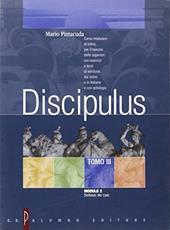 Discipulus. Tomo 3. Modulo 2: Sintassi dei casi. Per i Licei e gli Ist. Magistrali