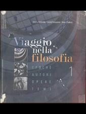 Viaggio nella filosofia. Epoche, autori, opere, temi. Per le Scuole superiori. Vol. 1