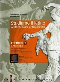 Studiamo il latino. Grammatica e sintassi latina. Per i Licei e gli Ist. magistrali. : Esercizi. Vol. 2 - Gaetano De Bernardis, Andrea Sorci - Libro Palumbo 2010 | libraccio.click