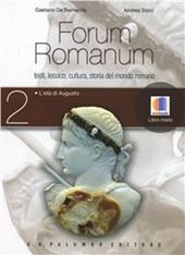 Forum romanum. Per le Scuole superiori. Vol. 2: L'età di Augusto.