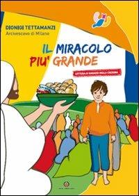 Il miracolo più grande. Lettera ai ragazzi della cresima - Dionigi Tettamanzi - Libro Centro Ambrosiano 2010 | libraccio.click