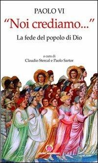 «Noi crediamo...». La fede del popolo di Dio - Paolo VI - Libro Centro Ambrosiano 2012 | libraccio.click