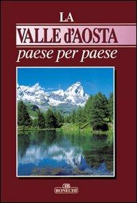 La Valle d'Aosta paese per paese  - Libro Bonechi 1997, Le grandi opere | libraccio.click