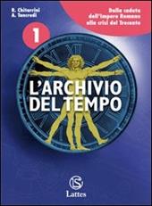 L' archivio del tempo. Le antiche civiltà-Cittadinanza e Costituzione. Per la Scuola media. Con espansione online. Vol. 1: Dalla caduta dell'impero romano alla crisi del Trecento.