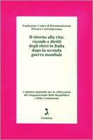 Il ritorno alla vita: vicende e diritti degli ebrei in Italia dopo la seconda guerra mondiale  - Libro Giuntina 1998 | libraccio.click