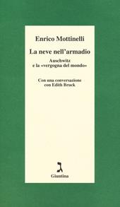 La neve nell'armadio. Auschwitz e la «vergogna del mondo»