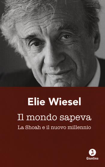 Il mondo sapeva. La Shoah e il nuovo millennio. Ediz. italiana e francese - Elie Wiesel - Libro Giuntina 2019, Le perline | libraccio.click
