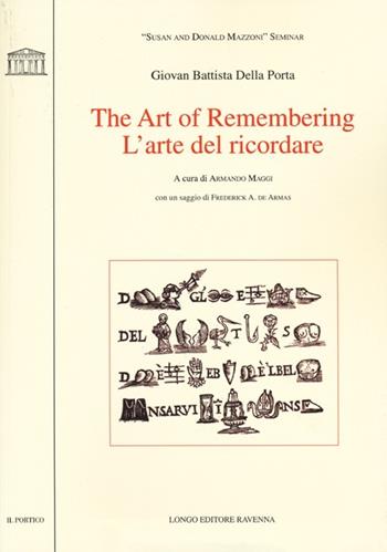 The art of remembering-L'arte del ricordare. Ediz. bilingue - G. Battista Della Porta - Libro Longo Angelo 2013, Il portico. Sez. materiali letterari | libraccio.click