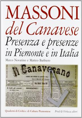 Massoni del canavese. Presenza e presenze in Piemonte e in Italia - Marco Novarino, Matteo Barbiero - Libro Priuli & Verlucca 2005, Buongiorno | libraccio.click
