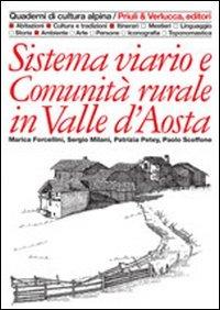 Sistema viario e comunità rurale in Valle d'Aosta - Marica Forcellini, Sergio Milani, Patrizia Petey - Libro Priuli & Verlucca 1992, Quaderni di cultura alpina | libraccio.click