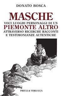 Masche. Voci luoghi personaggi di un Piemonte altro. Attraverso richerche racconti e testimonianze autentiche - Donato Bosca - Libro Priuli & Verlucca 2012, Schema libero | libraccio.click