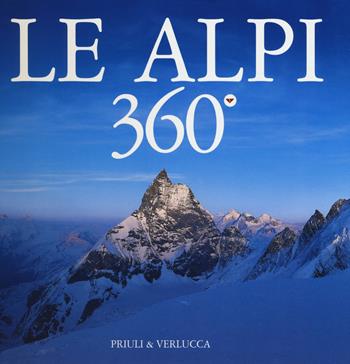 Le Alpi 360º. Ediz. italiana e inglese - Alessandro Gogna - Libro Priuli & Verlucca 2018, Serie speciale 360 gradi | libraccio.click
