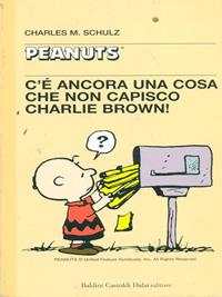 C'è ancora una cosa che non capisco, Charlie Brown! - Charles M. Schulz - Libro Dalai Editore 1998, Tascabili Peanuts | libraccio.click