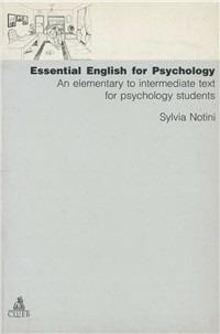 Essential english for psychology. An elementary to intermediate text for psychology students - Sylvia Adrian Notini - Libro CLUEB 1995, Manuali e antologie | libraccio.click