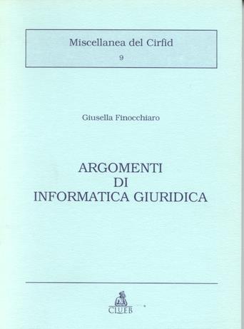 Argomenti di informatica giuridica - Giusella Finocchiaro - Libro CLUEB 1995, Miscellanea del Cirfid | libraccio.click