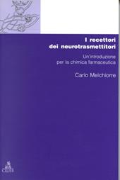 Chimica dei recettori. Vol. 1: I recettori dei neurotrasmettitori. Un'Introduzione