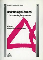 Sessuologia clinica. Vol. 1: Sessuologia generale