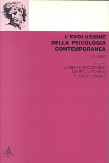 L'evoluzione della psicologia contemporanea. I classici  - Libro CLUEB 2022, Manuali e antologie | libraccio.click