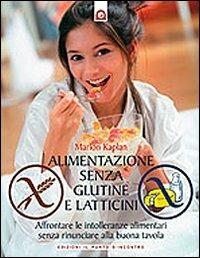 Alimentazione senza glutine e latticini - Marion Kaplan - Libro Edizioni Il Punto d'Incontro 2009, Salute e benessere | libraccio.click