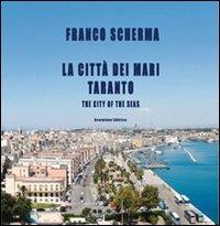 La città dei mari Taranto. Ediz. illustrata - Franco Schema - Libro Scorpione 2012 | libraccio.click