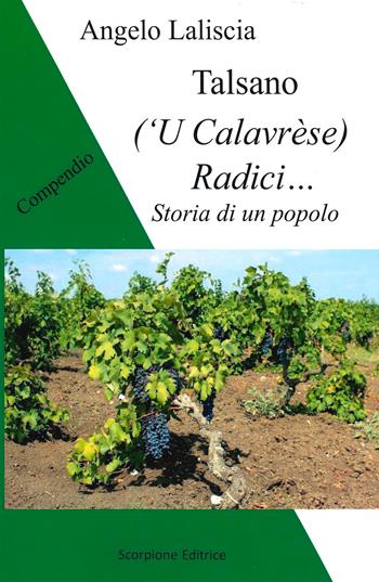 Talsano ('U Calavrèse). Radici... Storia di un popolo - Angelo Laliscia - Libro Scorpione 2019 | libraccio.click