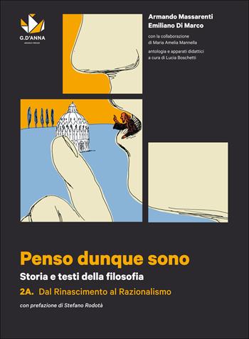 Penso dunque sono. Vol. 2A-2B. Per le Scuole superiori. - Armando Massarenti, Emiliano Di Marco - Libro D'Anna 2014 | libraccio.click