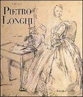 Disegni di Pietro Longhi. Ediz. illustrata