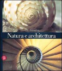 Natura e architettura. Ediz. illustrata - Paolo Portoghesi - Libro Skira 2002, Saggi Skira | libraccio.click