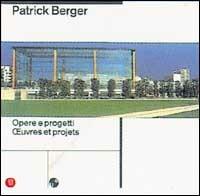 Patrick Berger. Opere, progetti. Ediz. italiana e francese  - Libro Skira 2002, Accademia di Mendrisio. I cataloghi | libraccio.click