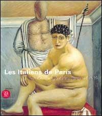 Les italiens de Paris. De Chirico e gli altri a Parigi nel 1930. Ediz. illustrata  - Libro Skira 2002, Arte moderna. Cataloghi | libraccio.click