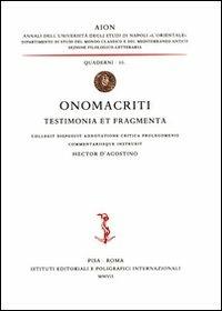 Onomacriti testimonia et fragmenta, collegit disposuit adnotatione critica prolegomenis commentariisque instruxit - Hector D'Agostino - Libro Ist. Editoriali e Poligrafici 2007, Aion | libraccio.click