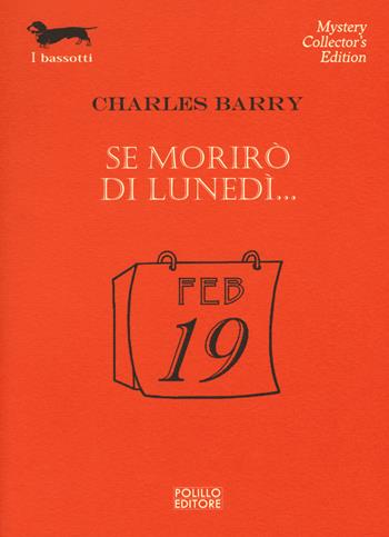 Se morirò di lunedì... - Charles Barry - Libro Polillo 2018, I bassotti | libraccio.click