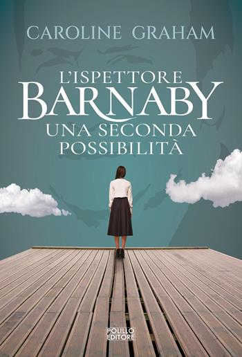 Barnaby. Una seconda possibilità. Vol. 6 - Caroline Graham - Libro Polillo 2023 | libraccio.click