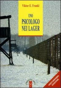 Uno psicologo nei lager - Viktor E. Frankl - Libro Ares 2012, Anima & psiche | libraccio.click