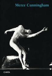 Merce Cunningham. Catalogo della mostra (Vienna, 4 maggio-11 giugno 2000; Rivoli, 30 giugno-10 settembre 2000). Ediz. italiana e inglese