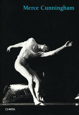 Merce Cunningham. Catalogo della mostra (Vienna, 4 maggio-11 giugno 2000; Rivoli, 30 giugno-10 settembre 2000). Ediz. italiana e inglese - Germano Celant, David Vaughan - Libro Charta 2000 | libraccio.click