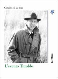 L' evento Turoldo - Camillo De Piaz - Libro Servitium Editrice 2012, Fuori collana | libraccio.click