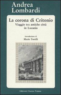 La corona di Critonio. Viaggio tra antiche città in Lucania - Andrea Lombardi - Libro Osanna Edizioni 1987, Riccardiana | libraccio.click