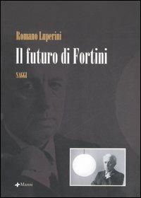 Il futuro di Fortini - Romano Luperini - Libro Manni 2006, Studi | libraccio.click