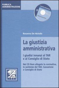 La giustizia amministrativa. I giudici innanzi al TAR e al Consiglio di Stato - Rosanna De Nictolis - Libro EPC 2006, Appalti e pubblica amministrazione | libraccio.click