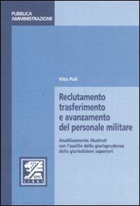 Reclutamento, trasferimento e avanzamento del personale militare - Vito Poli - Libro EPC 2007, Appalti e pubblica amministrazione | libraccio.click