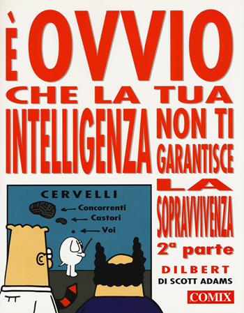 È ovvio che la tua intelligenza non ti garantisce la sopravvivenza. Vol. 2 - Scott Adams - Libro Comix 1998, I fumetti di Comix | libraccio.click
