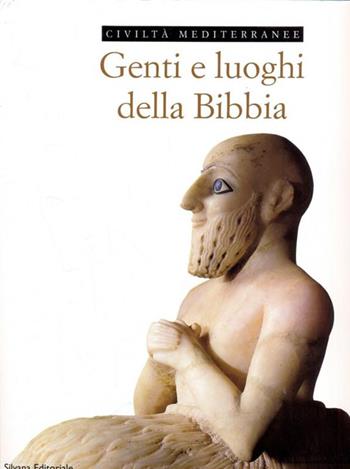 Genti e luoghi della Bibbia. Vol. 1 - Mariavittoria Antico Gallina - Libro Silvana 2001, Civiltà mediterranee | libraccio.click