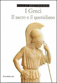 Civiltà mediterranee. I greci - Mariavittoria Antico Gallina - Libro Silvana 2005 | libraccio.click