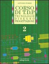 Corso di TDP. Tecnologia, disegno, progettazione. Per gli Ist. Tecnici industriali indirizzo elettrotecnico. Vol. 2