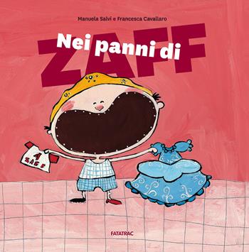 Nei panni di Zaff - Manuela Salvi - Libro Fatatrac 2015, Albi d'autore | libraccio.click