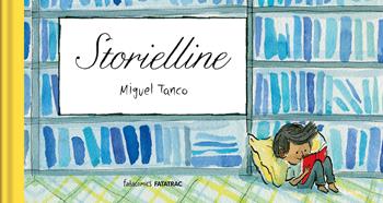 Storielline. Ediz. a colori - Miguel Tanco - Libro Fatatrac 2022 | libraccio.click